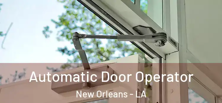 Automatic Door Operator New Orleans - LA