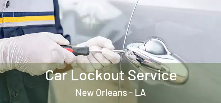 Car Lockout Service New Orleans - LA