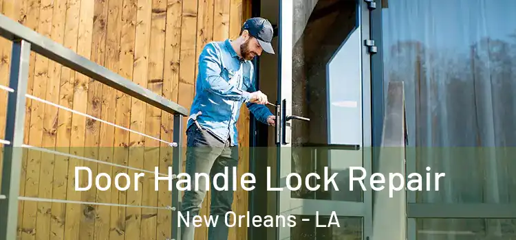 Door Handle Lock Repair New Orleans - LA