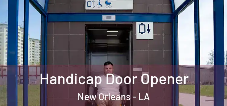 Handicap Door Opener New Orleans - LA