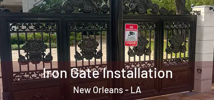 Iron Gate Installation New Orleans - LA