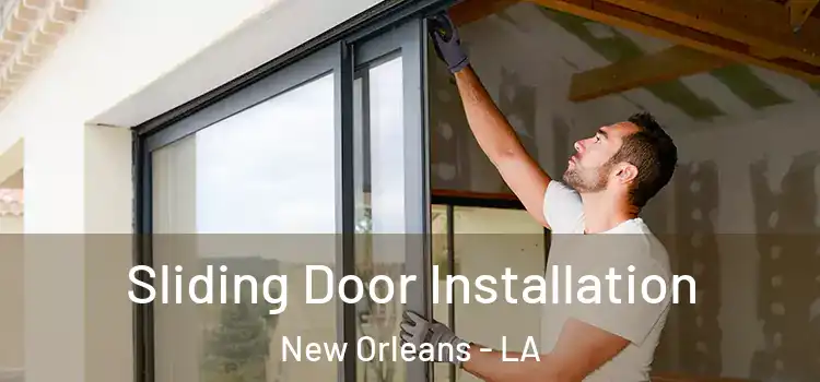 Sliding Door Installation New Orleans - LA